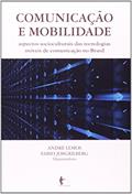 Ler Comunicação e Mobilidade. Aspectos Socioculturais das Tecnologias Móveis, do autor Andre Lemos Ler Comunicação e Mobilidade. Aspectos Socioculturais das Tecnologias Móveis, do autor Andre Lemos