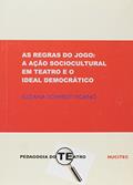 Ler As Regras Do Jogo. A Ação Sociocultural Em Teatro E O Ideal Democrático, do autor Suzana Schmidt Viganó Ler As Regras Do Jogo. A Ação Sociocultural Em Teatro E O Ideal Democrático, do autor Suzana Schmidt Viganó