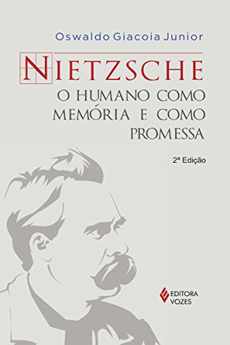 Ler Nietzsche: O humano como memória e como promessa, do autor Oswaldo Giacoia Júnior