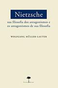 Ler Nietzsche: Sua filosofia dos antagonismos e os antagonismos de sua filosofia, do autor Wolfgang Müller-Lauter Ler Nietzsche: Sua filosofia dos antagonismos e os antagonismos de sua filosofia, do autor Wolfgang Müller-Lauter