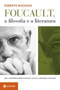 Ler Foucault, a filosofia e a literatura: Inclui conferência inédita de Foucault, do autor Roberto Machado