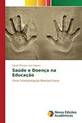 Ler Saúde e Doença na Educação: Uma interpretação Nietzschiana, do autor Moreira Leal Raposo Daniel Ler Saúde e Doença na Educação: Uma interpretação Nietzschiana, do autor Moreira Leal Raposo Daniel