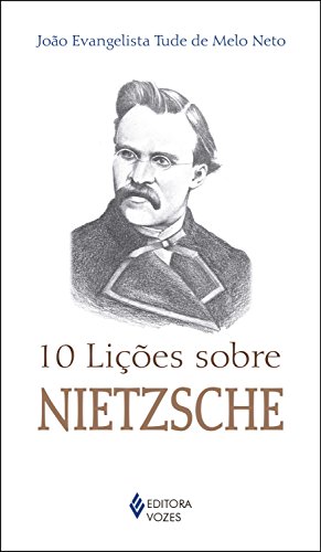 Ler 10 lições sobre Nietzsche, do autor João Evangelista Tude Melo de Neto