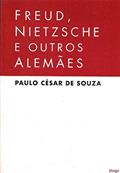 Ler Freud, Nietzsche e Outros Alemães, do autor Paulo César de Souza