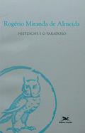 Nietzsche e o paradoxo, do autor Rogério Miranda de Almeida