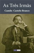 Ler As Três Irmãs, do autor Camilo Castelo Branco