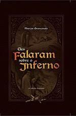 Ler Eles falaram sobre o inferno, do autor Marcos Granconato Ler Eles falaram sobre o inferno, do autor Marcos Granconato