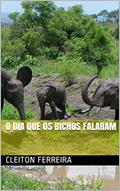 Ler O dia que os bichos falaram, do autor Cleiton Ferreira; Matheus Henrique