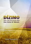 Ler DÍZIMO: Tudo o que você precisa saber, mas nunca te falaram., do autor Rafael Pasqualotto