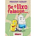 Ler Se o Lixo Falasse, do autor Fernando Carraro