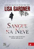 Ler Sangue na neve, do autor Lisa Gardner