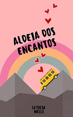 Aldeia dos Encantos: Um festival inesquecível, do autor Leticia Melli