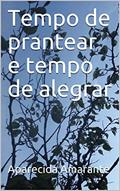 Ler Tempo de prantear e tempo de alegrar, do autor Aparecida Amarante