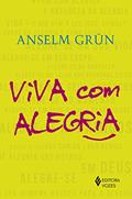 Ler Viva com alegria, do autor Anselm Grün