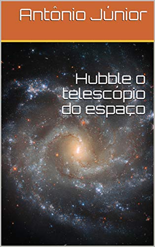 Ler Hubble o telescópio do espaço: Compilação de artigos astronômico, do autor ANTONIO JUNIOR Ler Hubble o telescópio do espaço: Compilação de artigos astronômico, do autor ANTONIO JUNIOR