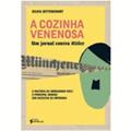 Ler A Cozinha Venenosa: um Jornal Contra Hitler, do autor Silvia Bittencourt Ler A Cozinha Venenosa: um Jornal Contra Hitler, do autor Silvia Bittencourt