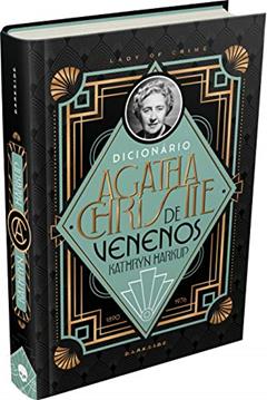 Dicionário Agatha Christie de Venenos, do autor Kathryn Harkup