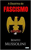 Ler A Doutrina do Fascismo, do autor Benito Mussolini