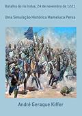 Ler Batalha do Rio Indus, 24 de Novembro de 1221, do autor André Geraque Kiffer