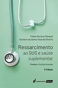 Ler Ressarcimento Ao Sus E Saúde Suplementar - 2ª Edição - 2021, do autor Felipe Kertesz Renault; gustavo Da Gama Vital De Oliveira Ler Ressarcimento Ao Sus E Saúde Suplementar - 2ª Edição - 2021, do autor Felipe Kertesz Renault; gustavo Da Gama Vital De Oliveira