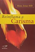 Ler Reinflama O Carisma, do autor Jonas Abib Ler Reinflama O Carisma, do autor Jonas Abib