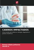 Ler CANINOS IMPACTADOS: Uma revisão da incidência, etiologia, diagnóstico e gestão ortodôntica, do autor Ramya Vijeta Jathanna; Harish K. Ler CANINOS IMPACTADOS: Uma revisão da incidência, etiologia, diagnóstico e gestão ortodôntica, do autor Ramya Vijeta Jathanna; Harish K.