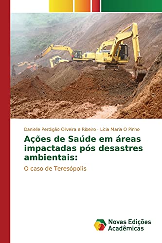 Ler Ações de Saúde em áreas impactadas pós desastres ambientais: O caso de Teresópolis, do autor Ribeiro Danielle Perdigão Oliveira e; Pinho Lícia Maria O