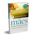 Ler Mães intercessoras: Conquistando o coração dos filhos através da oração, do autor Hernades Dias Lopes Ler Mães intercessoras: Conquistando o coração dos filhos através da oração, do autor Hernades Dias Lopes