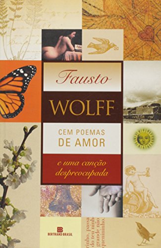 Ler Cem Poemas De Amor E Uma Canção Despreocupada, do autor Fausto Wolff Ler Cem Poemas De Amor E Uma Canção Despreocupada, do autor Fausto Wolff