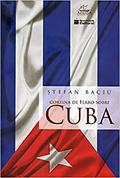 Ler Cortina de Ferro Sobre Cuba, do autor Stefan Baciu