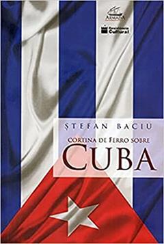 Cortina de Ferro Sobre Cuba, do autor Stefan Baciu