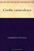 Ler Cordão carnavalesco, do autor Chiquinha Gonzaga