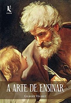 A Arte de Ensinar, do autor Gilbert Highet