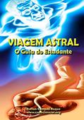 Ler VIAGEM ASTRAL: O GUIA DO ESTUDANTE, do autor DALTON CAMPOS ROQUE; ANDRÉA LÚCIA DA SILVA
