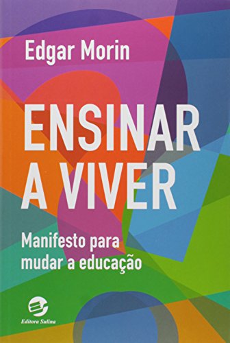Ler Ensinar a Viver: Manifesto Para Mudar a Educação, do autor Edgar Morin