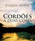 Ler Cordões a Duas Cores, do autor Joaquim Major