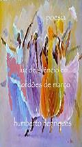 Ler Luz de Silêncio em Cordões de Março, do autor José Humberto da Silva Henriques