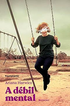 A Débil Mental, do autor Ariana Harwicz