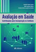 Ler Avaliação em Saúde: Contribuições Para Incorporação no Cotidiano, do autor Oswaldo Yoshimi Tanaka; Edith Lauridsen Ribeiro; Cristiane Andrea Locatelli de Almeida