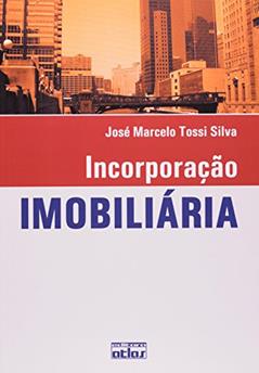 Incorporação Imobiliária, do autor José Marcelo Tossi Silva