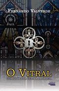 Ler O VITRAL, do autor FERNANDO VALVERDE