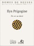 Ler Ilya Prigogine: Do ser ao dever, do autor Edmond Blattchen