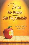 Ler Não nos Deixeis Cair em Tentação, do autor Carlos Antônio Baccelli