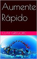 Ler Aumente Rápido, do autor Clay Gregorc Ler Aumente Rápido, do autor Clay Gregorc