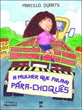 Ler A mulher que falava para-choques, do autor Marcelo Duarte
