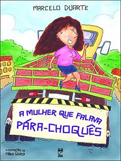 A mulher que falava para-choques, do autor Marcelo Duarte