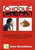 Ler O choque de culturas: Um ponto de vista novo e revolucionario que ajuda a compreender o relacionamento entre os humanos e o cão, do autor Jean Donaldson
