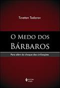 Ler Medo dos bárbaros: Para além do choque das civilizações, do autor Tzvetan Todorov