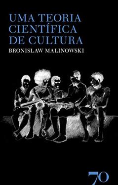 Uma Teoria Científica de Cultura, do autor Bronislaw Malinowski