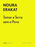 Ler Tomar a Terra, sem o Povo: A história de 1967 na perspetiva jurídica (UCG EBOOKS), do autor Noura Erakat